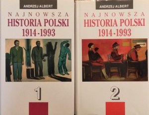 Andrzej Albert • Najnowsza historia Polski 1914-1993