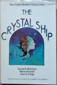 Vonda McIntyre, Marta Randall, Joan Vinge • The Crystal Ship. Three Original Novellas of Science Fiction