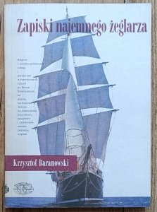 Krzysztof Tadeusz Baranowski • Zapiski najemnego żeglarza