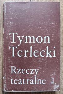 Tymon Terlecki • Rzeczy teatralne / dedykacja autorska