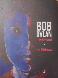 Bob Dylan • Duszny kraj