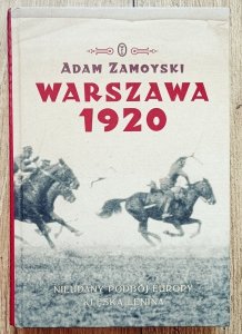 Adam Zamoyski • Warszawa 1920. Nieudany podbój Europy. Klęska Lenina