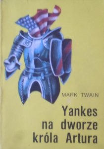 Mark Twain • Yankes na dworze króla Artura