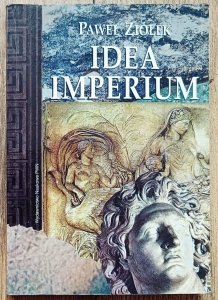 Paweł Ziółek • Idea imperium