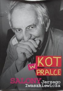 Jerzy Iwaszkiewicz • Kot w pralce. Salony Jerzego Iwaszkiewicza