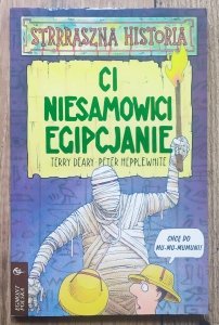 Terry Deary • Ci niesamowici Egipcjanie. Strrraszna historia