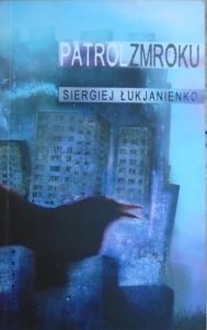 Siergiej Łukjanienko • Patrol Zmroku