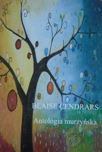 Blaise Cendrars • Antologia murzyńska