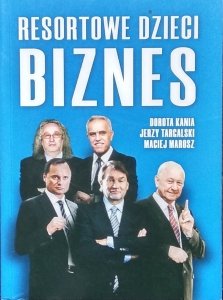Dorota Kania • Resortowe dzieci. Biznes