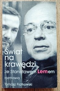 Świat na krawędzi. Ze Stanisławem Lemem rozmawia Tomasz Fiałkowski