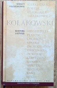 Leszek Kołakowski • Kultura i fetysze [Wielcy Filozofowie]