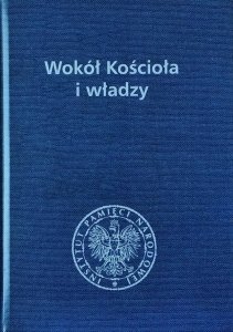 Rafał Łatka • Wokół Kościoła i władzy. Studia dedykowane ks. prof. dr. hab. Zygmuntowi Zielińskiemu w 90 rocznicę urodzin