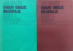 Jan Mazur • Gwary okolic Biłgoraja. Fonologia. Fleksja [komplet]