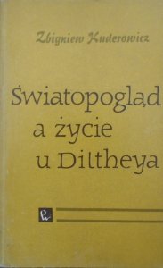 Zbigniew Kuderowicz • Światopogląd a życie u Diltheya