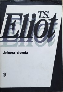 T.S. Eliot • Jałowa ziemia [Czesław Miłosz]