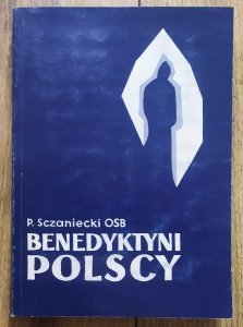 Paweł Sczaniecki • Benedyktyni polscy