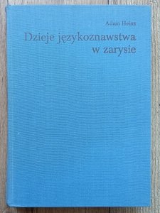 Adam Heinz • Dzieje językoznawstwa w zarysie