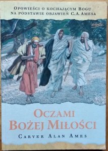 Carver Alan Ames • Oczami Bożej Miłości
