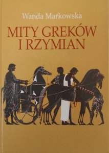 Wanda Markowska • Mity Greków i Rzymian