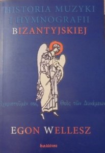 Egon Wellesz • Historia muzyki i hymnografii bizantyjskiej