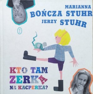 Marianna Bończa Stuhr Jerzy Stuhr • Kto tam zerka na Kacperka?