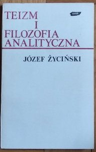 Józef Życiński • Teizm i filozofia analityczna. Tom I