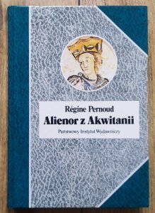 Regine Pernoud • Alienor z Akwitanii 