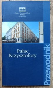 Piotr Hapanowicz • Pałac Krzysztofory: przewodnik