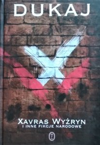 Jacek Dukaj • Xavras Wyżryn i inne fikcje narodowe 