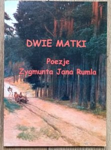 Zygmunt Jan Rumel • Dwie matki. Poezje