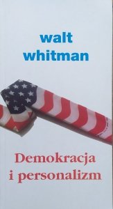 Walt Whitman • Demokracja i personalizm