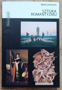 Sztuka Romantyzmu. Klasycy Sztuki