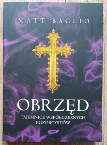 Matt Baglio • Obrzęd. Tajemnice współczesnych egzorcystów