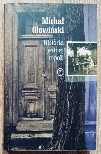 Michał Głowiński • Historia jednej topoli [dedykacja Michała Głowińskiego]