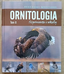 Andrzej G. Kruszewicz, Agnieszka Czujkowska • Ornitologia tom 2. Szponiaste i sokoły