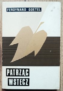 Ferdynand Goetel • Patrząc wstecz. Pamiętnik