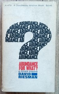 David Riesman • Abundance For What? and Other Essays