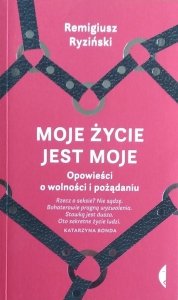 Remigiusz Ryziński • Moje życie jest moje