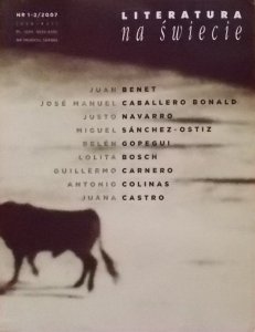  Literatura na świecie 1-2/2007 • Juan Benet, Justo Navarro, Lolita Bosch
