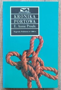 Annie Proulx • Kronika portowa / seria Salamandra