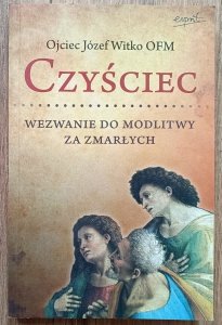 o. Józef Witko OFM • Czyściec. Wezwanie do modlitwy za zmarłych
