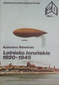 Kazimierz Sławiński • Lotnisko toruńskie 1920-1945