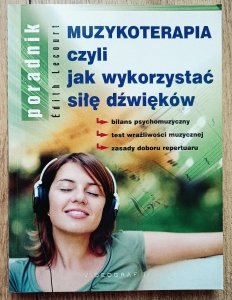 Edith Lecourt • Muzykoterapia czyli jak wykorzystać siłę dźwięków