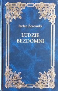 Stefan Żeromski • Ludzie bezdomni