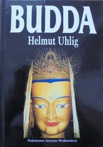 Helmut Uhlig • Budda. Ścieżki Oświeconego