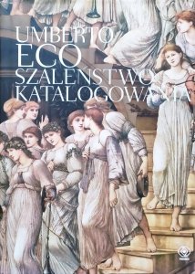 Umberto Eco • Szaleństwo katalogowania