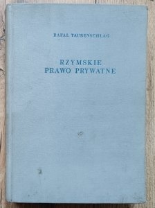 Rafał Taubenschlag • Rzymskie prawo prywatne