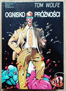 Tom Wolfe • Ognisko próżności