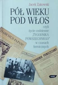 Jacek Żakowski • Pól wieku pod włos