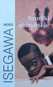  Moses Isegawa • Kroniki abisyńskie 